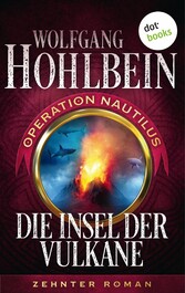 Die Insel der Vulkane: Operation Nautilus - Zehnter Roman