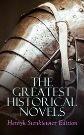 The Greatest Historical Novels: Henryk Sienkiewicz Edition