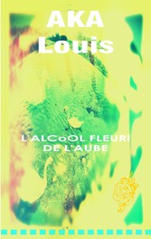 L&apos;Alcool Fleuri de L&apos;Aube