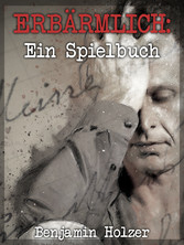 Erbärmlich: Ein Spielbuch