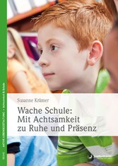 Wache Schule: Mit Achtsamkeit zu Ruhe und Präsenz