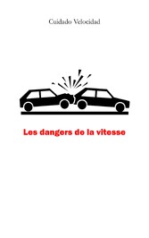 Les dangers de la vitesse