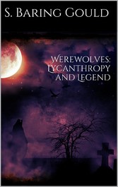 Werewolves: Lycanthropy and Legend