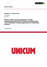 Warum sollten Auslassungszeichen Teil des Deutschunterrichtes sein? Funktion und Bedeutung unterschiedlicher Auslassungszeichen im schulischen Kontext