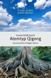 Innere Kraft durch Atemtyp Qigong