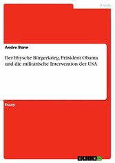 Der libysche Bürgerkrieg, Präsident Obama und die militärische Intervention der USA