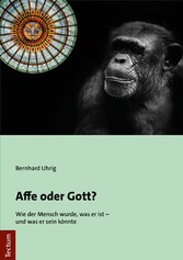 Affe oder Gott?