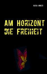 Am Horizont die Freiheit