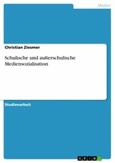 Schulische und außerschulische Mediensozialisation