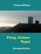 Flieg, kleiner Vogel