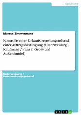 Kontrolle einer Einkaufsbestellung anhand einer Auftragsbestätigung (Unterweisung Kaufmann / -frau in Groß- und Außenhandel)