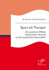 Sport als Therapie: Die positiven Effekte körperlicher Aktivität auf die psychische Gesundheit