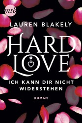 Hard Love - Ich kann dir nicht widerstehen!