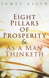 Eight Pillars of Prosperity & As a Man Thinketh