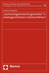 'Sachvortragsverwertungsverbote' in arbeitsgerichtlichen Urteilsverfahren?