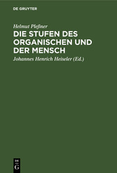 Die Stufen des Organischen und der Mensch