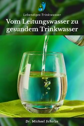 Vom Leitungswasser zu gesundem Trinkwasser