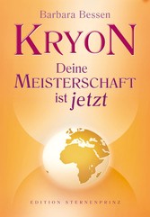 Kryon - Deine Meisterschaft ist jetzt