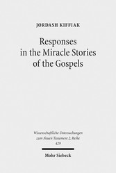 Responses in the Miracle Stories of the Gospels