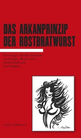 Das Arkanprinzip der Rostbratwurst