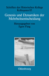 Genesis und Dynamiken der Mehrheitsentscheidung