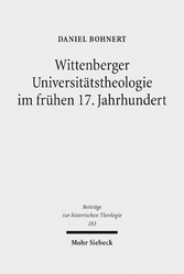 Wittenberger Universitätstheologie im frühen 17. Jahrhundert