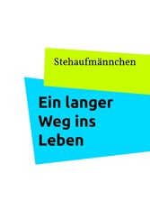 Ein langer Weg ins Leben