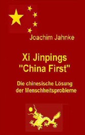 Xi Jinpings &quot;China First&quot;