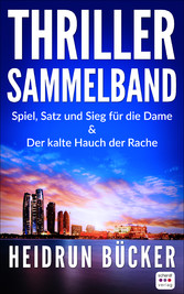 Thriller Sammelband: Der kalte Hauch der Rache und Spiel, Satz und Sieg für die Dame