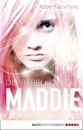 Die Rebellion der Maddie Freeman