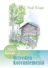 1960-luvun Oriveden Koivuniemessä