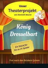 Unser Theaterprojekt, Band 14 - König Drosselbart