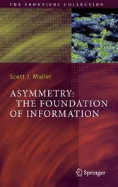 Asymmetry: The Foundation of Information