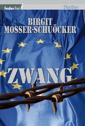 Zwang: Österreich Thriller