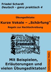 Übungsdiktate: Kurze Vokale - Schärfung. Regeln zur Rechtschreibung mit Beispielen und Wortlisten