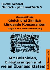 Übungsdiktate: Gleich und ähnlich klingende Konsonanten. Regeln zur Rechtschreibung mit Beispielen und Wortlisten