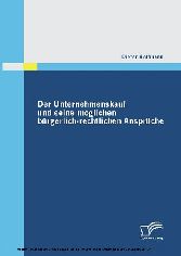 Der Unternehmenskauf und seine möglichen bürgerlich-rechtlichen Ansprüche