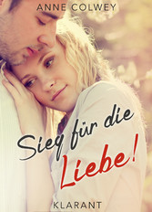 Sieg für die Liebe! Roman