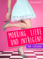 Mobbing, Liebe und Intrigen. Liebesroman