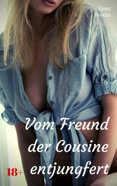 Vom Freund der Cousine entjungfert