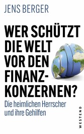 Wer schützt die Welt vor den Finanzkonzernen?