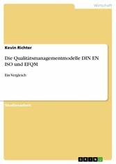 Die Qualitätsmanagementmodelle DIN EN ISO und EFQM