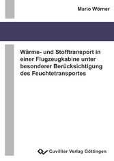 W&#xE4;rme- und Stofftransport in einer Flugzeugkabine unter besonderer Ber&#xFC;cksichtigung des Feuchtetransportes