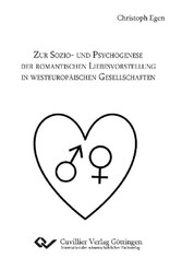 Zur Sozio- und Psychogenese der romantischen Liebesvorstellung in westeurop&#xE4;ischen Gesellschaften