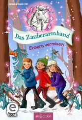 Das Zauberarmband - Einhorn vermisst! (Das Zauberarmband 3)