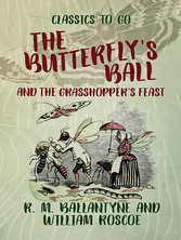 The Butterfly's Ball and the Grasshopper's Feast