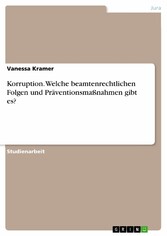 Korruption. Welche beamtenrechtlichen Folgen und Präventionsmaßnahmen gibt es?