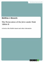 The Persecution of the Jews under Shah 'Abb?s II