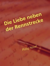 Die Liebe neben der Rennstrecke