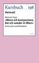 'Wenn ich komponiere, bin ich wieder in Wien.'